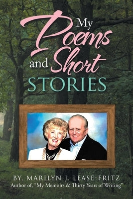 My Poems and Short Stories by Lease-Fritz, Marilyn J.