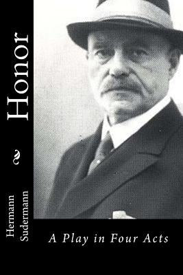 Honor: A Play in Four Acts by Baukhage, Hilmar R.