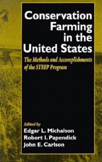 Conservation Farming in the United States: Methods and Accomplishments of the Steep Program by Michalson, Edgar