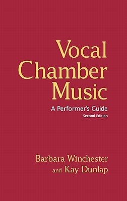 Vocal Chamber Music: A Performer's Guide by Winchester, Barbara