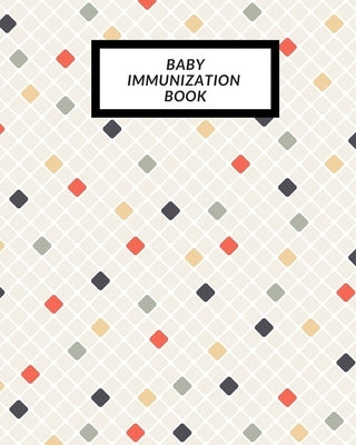 Baby Immunization Book: Child's Medical History To do Book, Baby 's Health keepsake Register & Information Record Log, Treatment Activities Tr by Journal, The Waymaker