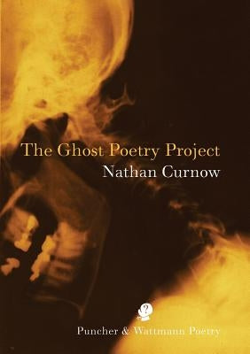 The Ghost Poetry Project by Curnow, Nathan