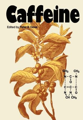 Caffeine: Perspectives from Recent Research by Dews, P. B.