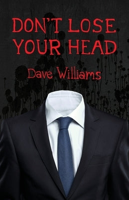 Don't Lose Your Head by Williams, Dave