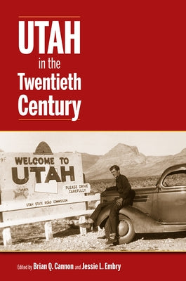 Utah in the Twentieth Century by Cannon, Brian Q.