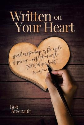 Written on Your Heart by Arsenault, Bob