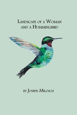 Landscape of a Woman and a Hummingbird by Milosch, Joseph