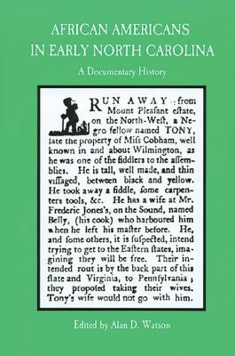 African Americans in Early North Carolina: A Documentary History by Watson, Alan D.