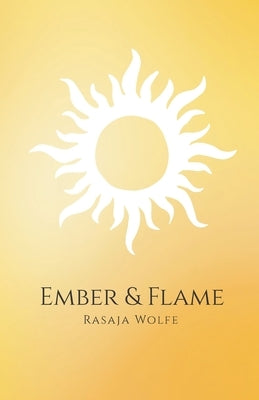 Ember & Flame by Wolfe, Rasaja