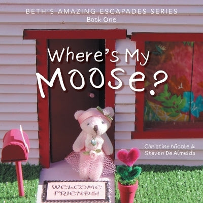 Where's My Moose? by Nicole, Christine