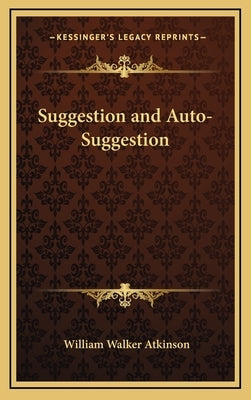 Suggestion and Auto-Suggestion by Atkinson, William Walker