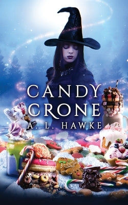 Candy Crone by Hawke, A. L.
