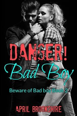 Danger! Bad Boy by Brookshire, April