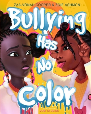 Bullying Has No Color by Ashmon, Zoie
