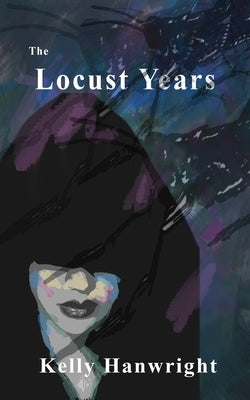 The Locust Years by Hanwright, Kelly