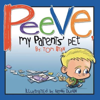 Peeve, My Parents' Pet by Ryan, Tom