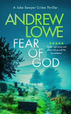 Fear of God: A Chilling British Detective Crime Thriller by Lowe, Andrew