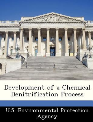 Development of a Chemical Denitrification Process by U S Environmental Protection Agency