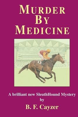 Murder By Medicine by Cayzer, Beatrice