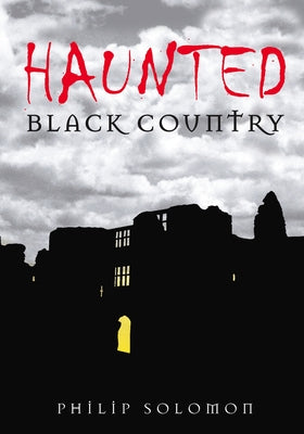 Haunted Black Country by Solomon, Philip