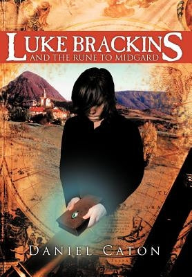 Luke Brackins and the Rune to Midgard by Caton, Daniel