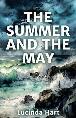 The Summer and the May by Hart, Lucinda