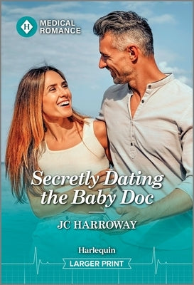 Secretly Dating the Baby Doc by Harroway, Jc