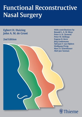Functional Reconstructive Nasal Surgery by Huizing, Egbert H.