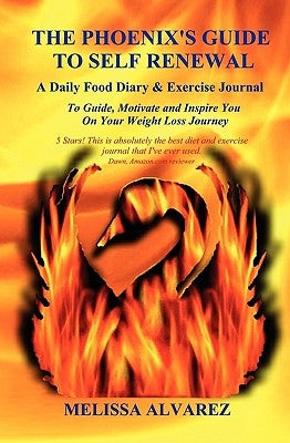 The Phoenix's Guide To Self Renewal by Alvarez, Melissa
