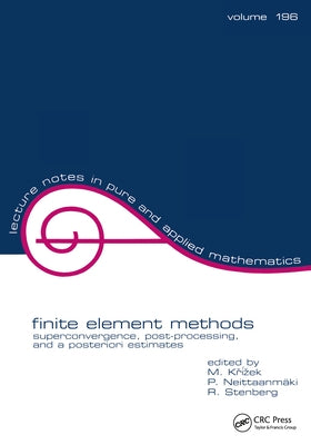 Finite Element Methods: Superconvergence, Post-Processing, and a Posterior Estimates by Krizek, Michel