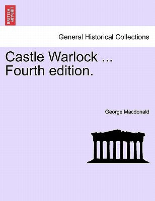 Castle Warlock ... Fourth Edition. by MacDonald, George