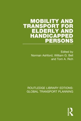 Mobility and Transport for Elderly and Handicapped Persons by Ashford, Norman
