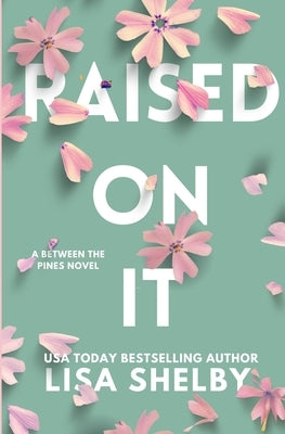 Raised On It by Shelby, Lisa