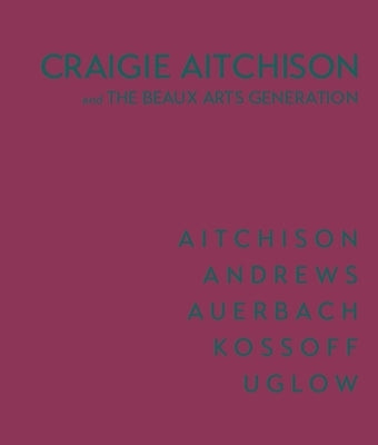Craigie Aitchison: And the Beaux Arts Generation by Campbell, Susan