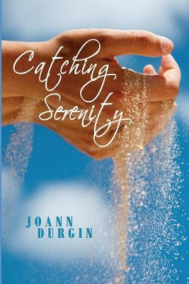 Catching Serenity by Durgin, Joann