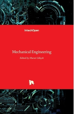 Mechanical Engineering by Gokcek, Murat