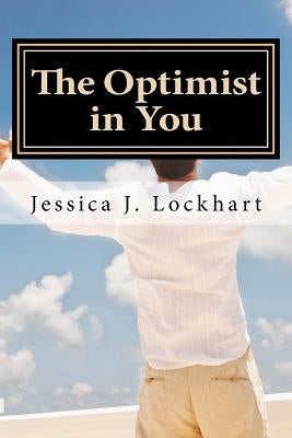 The Optimist in You: An Optimism-Coaching Handbook by Chase, Priscilla