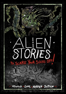Alien Stories to Scare Your Socks Off! by Espinosa, Andi