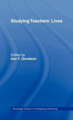 Studying Teachers' Lives by Goodison, I.