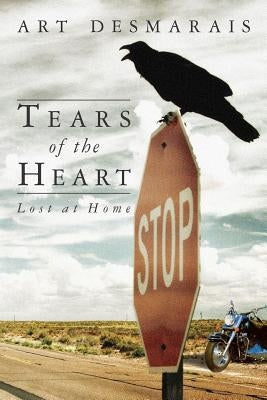 Tears of The Heart: Home by Desmarais, Art