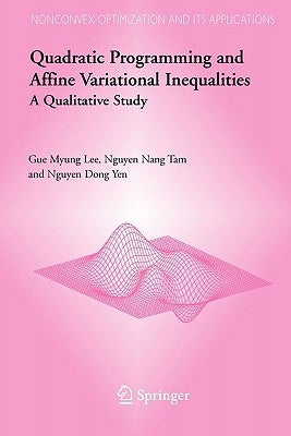 Quadratic Programming and Affine Variational Inequalities: A Qualitative Study by Lee, Gue Myung