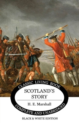 Scotland's Story (B&W Edition) by Marshall, Henrietta E.