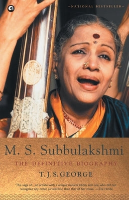 M. S. Subbulakshmi: The Definitive Biography by George, T. J. S.