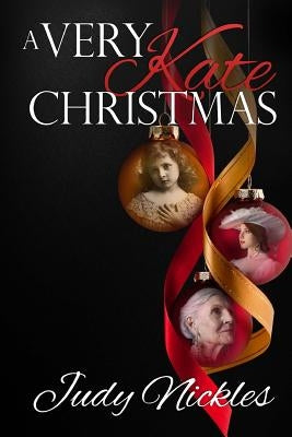 A Very Kate Christmas by Nickles, Judy