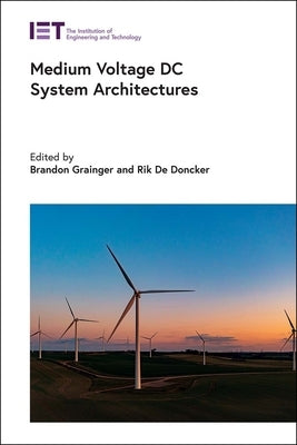 Medium Voltage DC System Architectures by Grainger, Brandon