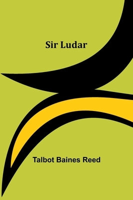 Sir Ludar by Reed, Talbot Baines