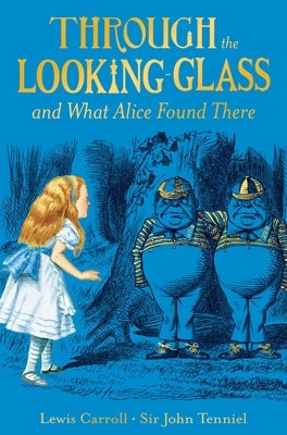 Through the Looking-Glass by Carroll, Lewis