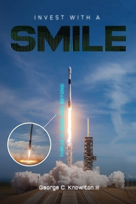 Invest with a SMILE: Thrive in 2025 and Beyond! by Publishers, Amazon Expert