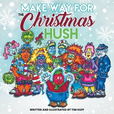 Make Way for the Christmas Hush by Huff, Tim J.