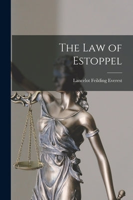 The Law of Estoppel by Everest, Lancelot Feilding